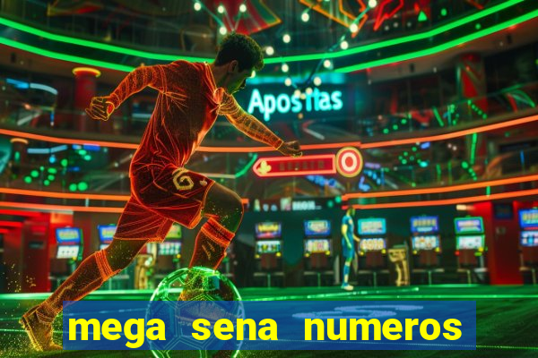 mega sena numeros que mais saem